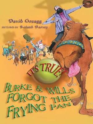 It's True! Burke & Wills Forgot the Frying Pan - ebook